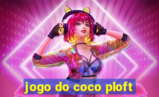 jogo do coco ploft